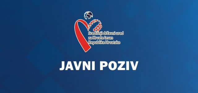 Objavljen 1. Javni poziv za prijavu projekata od interesa za Hrvate izvan Republike Hrvatske